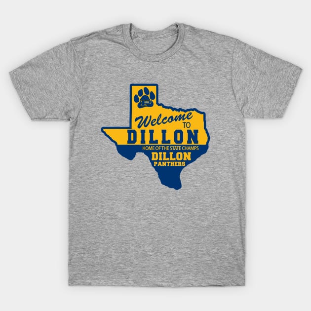 Welcome to Dillon, Texas! T-Shirt by TexasTea